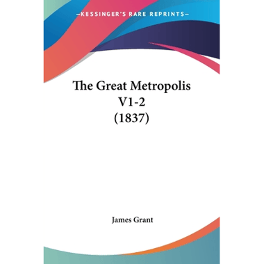 The Great Metropolis V1-2 (1837)