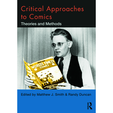 Critical Approaches to Comics: Theories and Methods