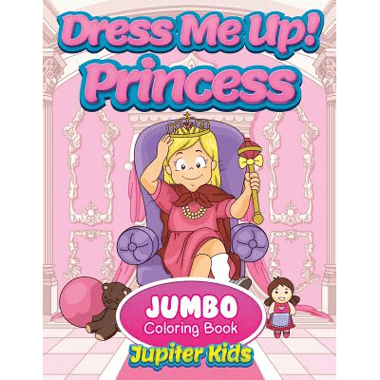 Dress Me Up!: Princess Jumbo Coloring Book