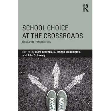 School Choice at the Crossroads: Research Perspectives