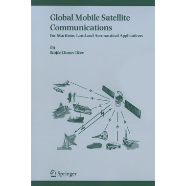 Global Mobile Satellite Communications : For Maritime, Land and Aeronautical Applications