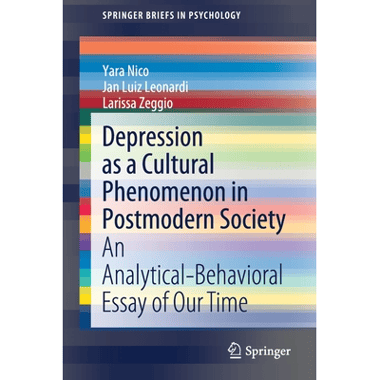 Depression as a Cultural Phenomenon in Postmodern Society : An Analytical-Behavioral Essay of Our Time