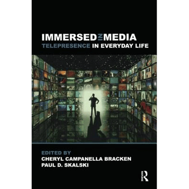 Immersed in Media: Telepresence in Everyday Life