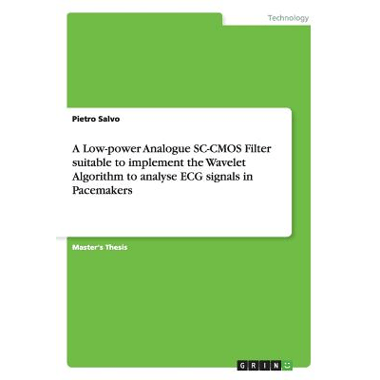 A Low-power Analogue SC-CMOS Filter suitable to implement the Wavelet Algorithm to analyse ECG signals in Pacemakers