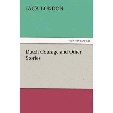 Dutch Courage and Other Stories