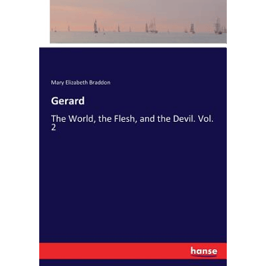 Gerard:The World, the Flesh, and the Devil. Vol. 2