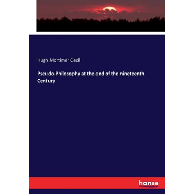 Pseudo-Philosophy at the end of the nineteenth Century
