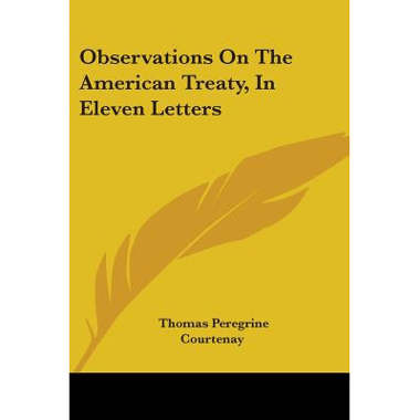 Observations On The American Treaty, In Eleven Letters