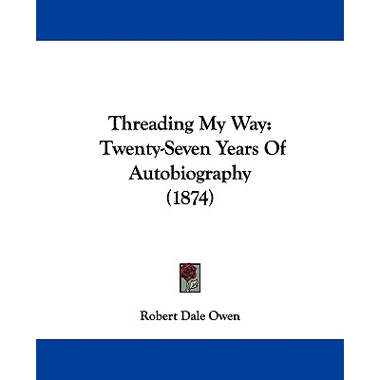 Threading My Way: Twenty-Seven Years of Autobiography (1874)