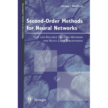 Second-Order Methods for Neural Networks: Fast and Reliable Training Methods for Multi-Layer Perceptrons