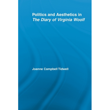 Politics and Aesthetics in The Diary of Virginia Woolf