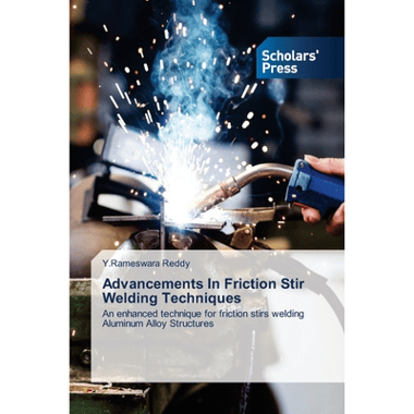 Advancements In Friction Stir Welding Techniques