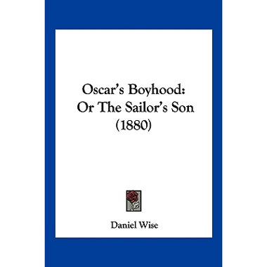 Oscars Boyhood: Or The Sailors Son (1880)
