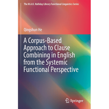 A Corpus-Based Approach to Clause Combining in English from the Systemic Functional Perspective