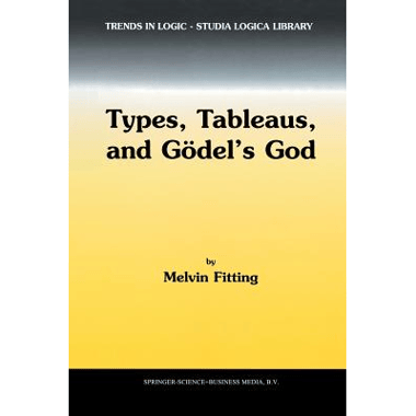 Types, Tableaus, and Gödels God