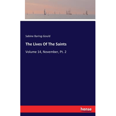 The Lives Of The Saints :Volume 14, November, Pt. 2