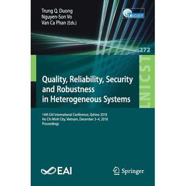 Quality, Reliability, Security and Robustness in Heterogeneous Systems : 14th EAI International Conference, Qshine 2018, Ho Chi Minh City, Vietnam, De