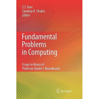 Fundamental Problems in Computing : Essays in Honor of Professor Daniel J. Rosenkrantz