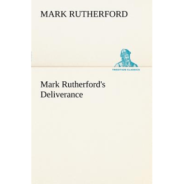 Mark Rutherfords Deliverance