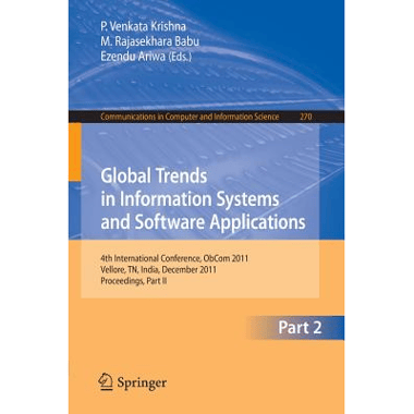 Global Trends in Information Systems and Software Applications : 4th International Conference, ObCom 2011, Vellore, TN, India, December 9-11, 2011, Pa
