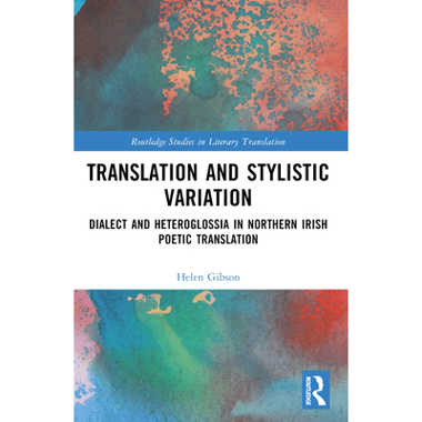 Translation and Stylistic Variation: Dialect and Heteroglossia in Northern Irish Poetic Translation