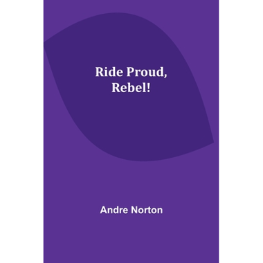 Ride Proud, Rebel!