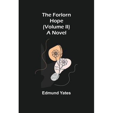 The Forlorn Hope (Volume II) A Novel