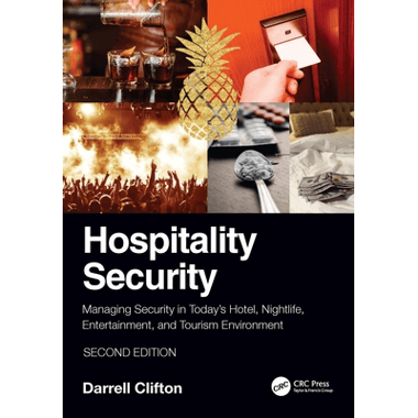 Hospitality Security: Managing Security in Todays Hotel, Nightlife, Entertainment, and Tourism Environment
