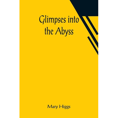 Glimpses into the Abyss