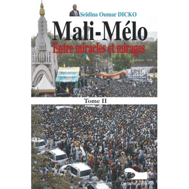 Mali-Mélo: Entre miracles et mirages Tome II