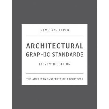 Architectural Graphic Standards, 11th Edition - The American Institute of Architects