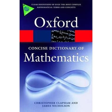 The Concise Oxford Dictionary of Mathematics, 4th Edition (Oxford Paperback Reference)
