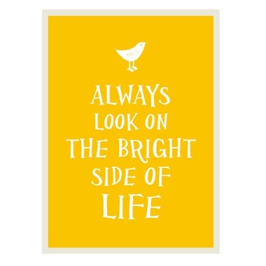 Always Look On The Bright Side Of Life