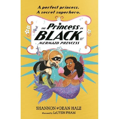 The Princess in Black and The Mermaid Princes - A Perfect Princess, A Secret Superhero.