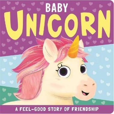 Baby Unicorn (Touch & Feel) - A Feel-good Story of Friendship