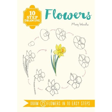 10 Step Drawing: Flowers - Draw 75 Flowers in 10 Easy Steps 