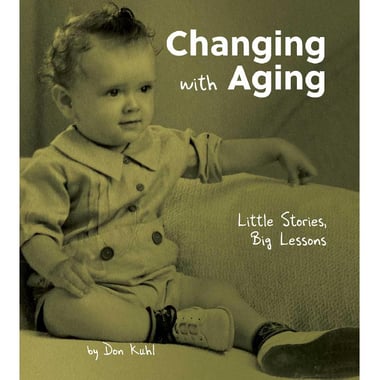 Changing with Aging - Little Stories، Big Lessons