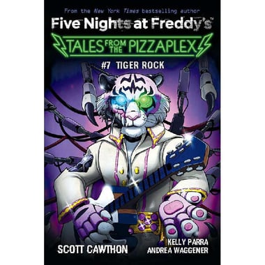 Five Nights at Freddy's Tales from The Pizzaplex: Tiger Rock , Book 7