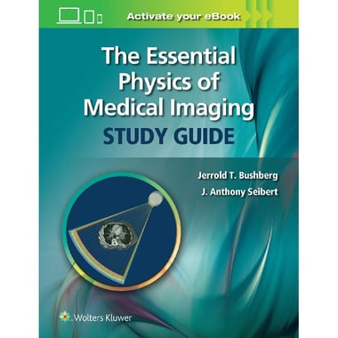 The Essential Physics of Medical Imaging Study Guide, 1st Edition