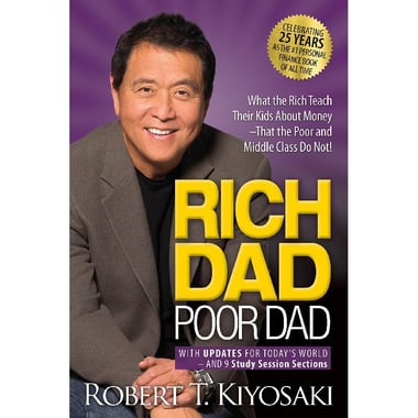 Rich Dad Poor Dad, 25th Anniversary Edition - What The Rich Teach Their Kids About Money That The Poor and Middle Class Do Not!