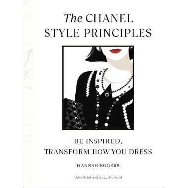 The Chanel Style Principles - Be Inspired, Transform How You Dress