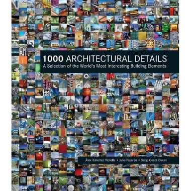1000 Architectural Details - A Selection of The World's Most Interesting Building Elements