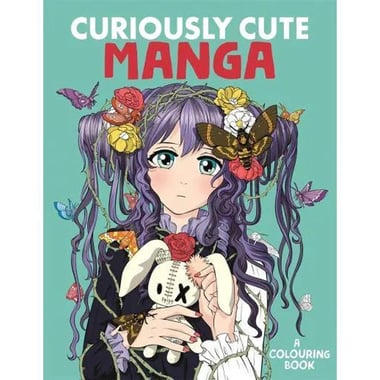 Curiously Cute Manga - A Colouring Book