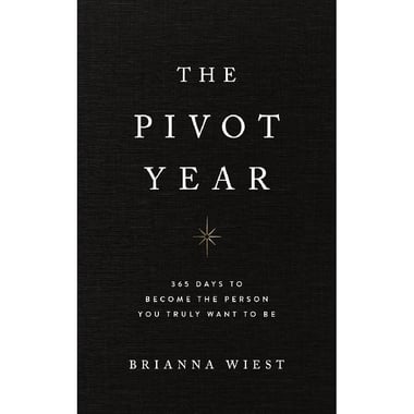 The Pivot Year - 365 Days to Become The Person You Truly Want to Be