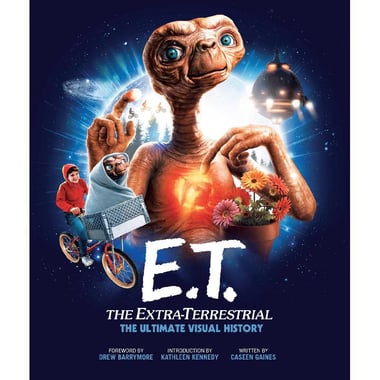 E.T. The Extra-Terrestrial - The Ultimate Visual History