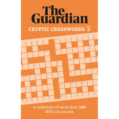 The Guardian: Cryptic Crosswords، Book 2 - A Collection of More Than 100 Difficult Puzzles