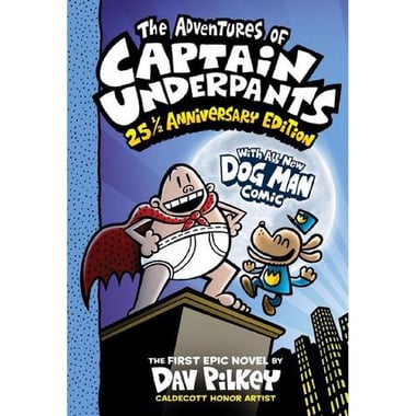 The Adventures of Captain Underpants: 25 1/2 Anniversary Edition - with All New Dog Man Comic