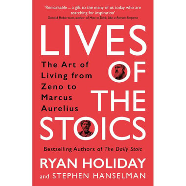 Lives of The Stoics - The Art of Living from Zeno to Marcus Aurelius