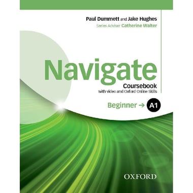 Navigate: A1 Beginner, Coursebook - with Video and Oxford Online Skills