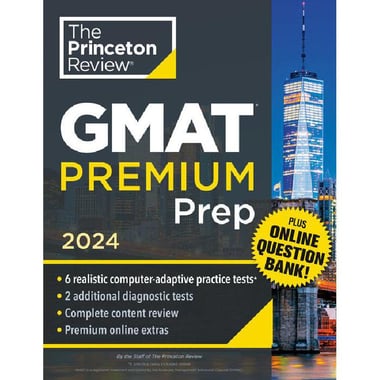 The Princeton Review: GMAT Premium Prep 2024 - 6 Computer-Adaptive Practice Tests + Online Question Bank + Review & Techniques
